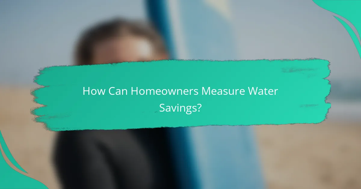 How Can Homeowners Measure Water Savings?