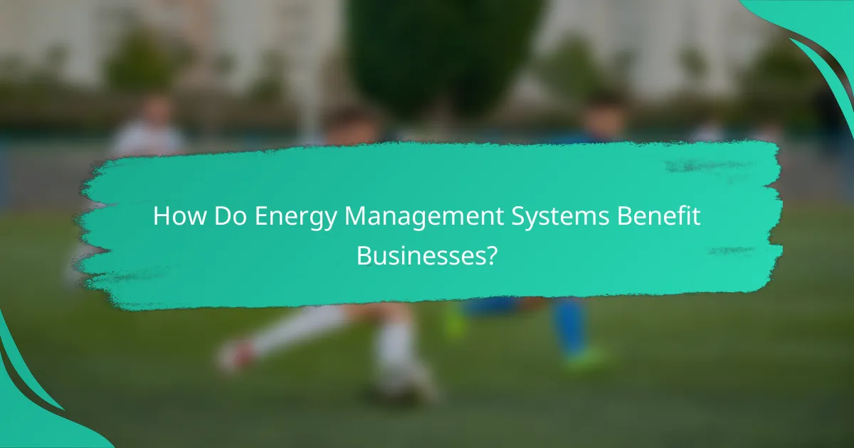 How Do Energy Management Systems Benefit Businesses?
