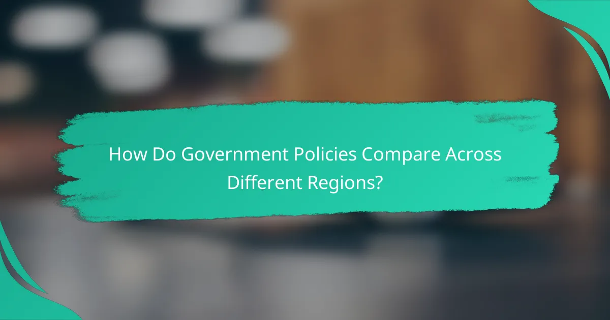 How Do Government Policies Compare Across Different Regions?