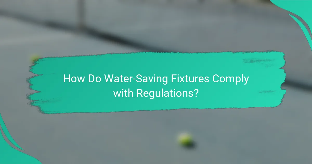 How Do Water-Saving Fixtures Comply with Regulations?
