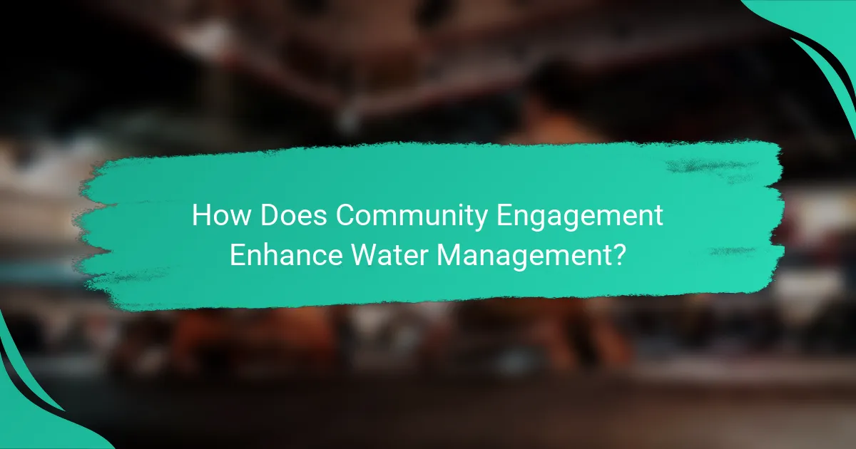 How Does Community Engagement Enhance Water Management?