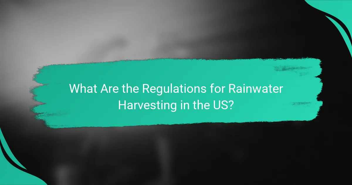 What Are the Regulations for Rainwater Harvesting in the US?