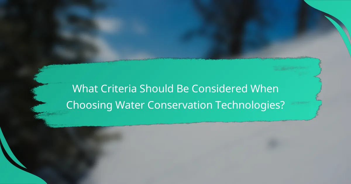What Criteria Should Be Considered When Choosing Water Conservation Technologies?